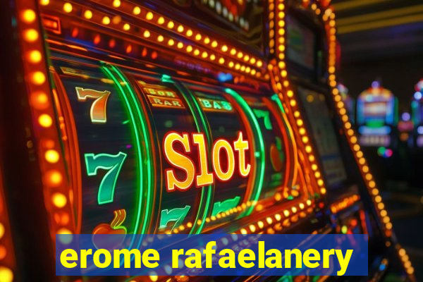 erome rafaelanery