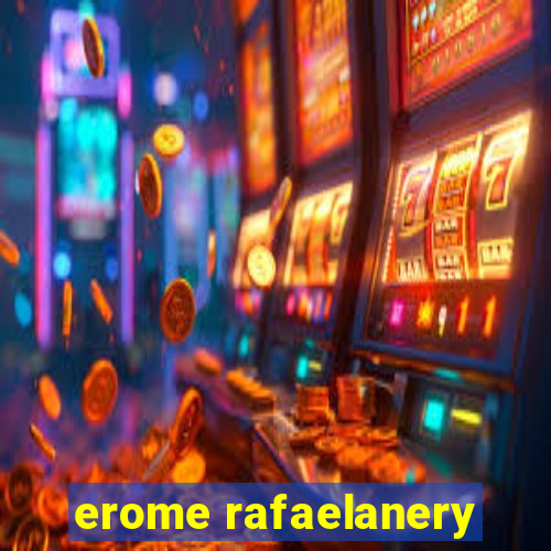 erome rafaelanery