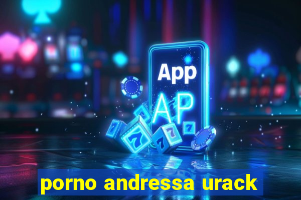 porno andressa urack