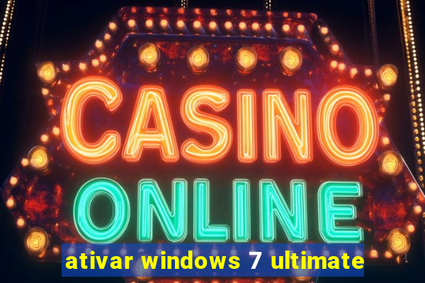 ativar windows 7 ultimate