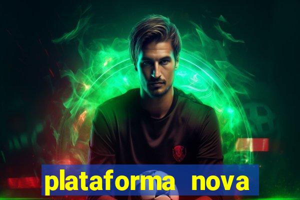 plataforma nova pagando cassino