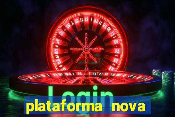 plataforma nova pagando cassino