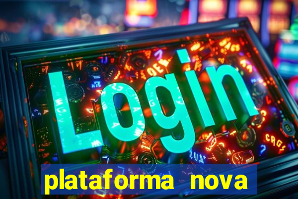 plataforma nova pagando cassino
