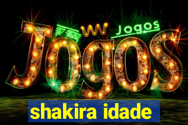 shakira idade