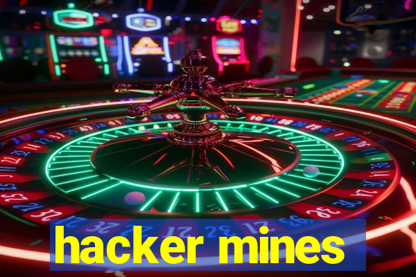 hacker mines
