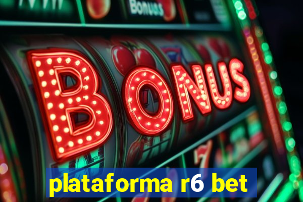 plataforma r6 bet