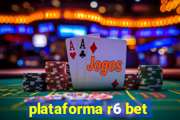 plataforma r6 bet