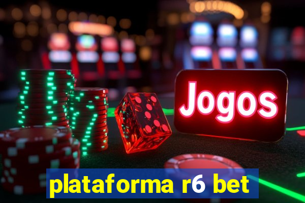 plataforma r6 bet
