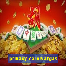 privacy carolvargas