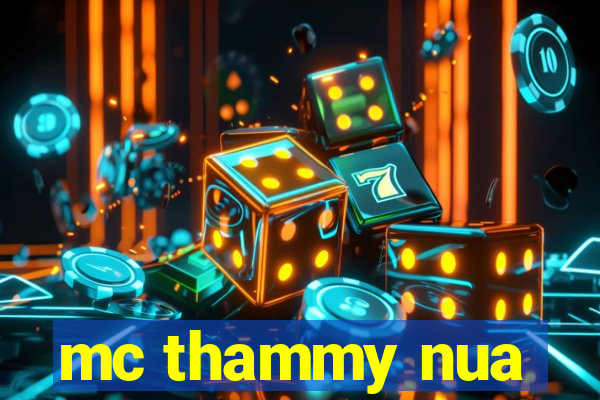 mc thammy nua