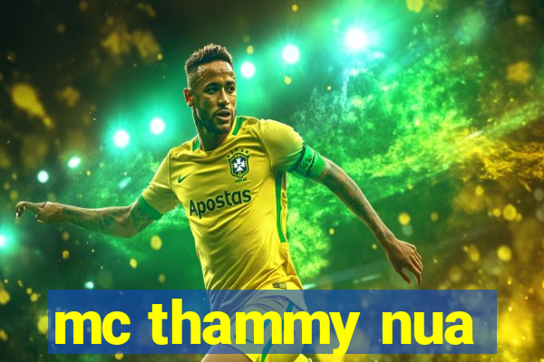 mc thammy nua