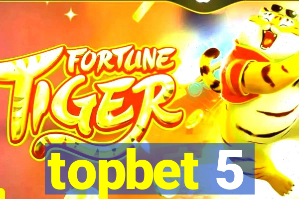 topbet 5