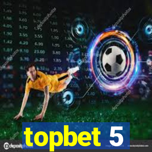 topbet 5
