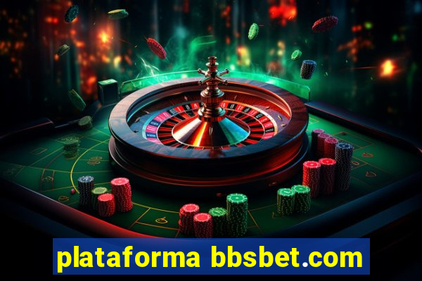 plataforma bbsbet.com