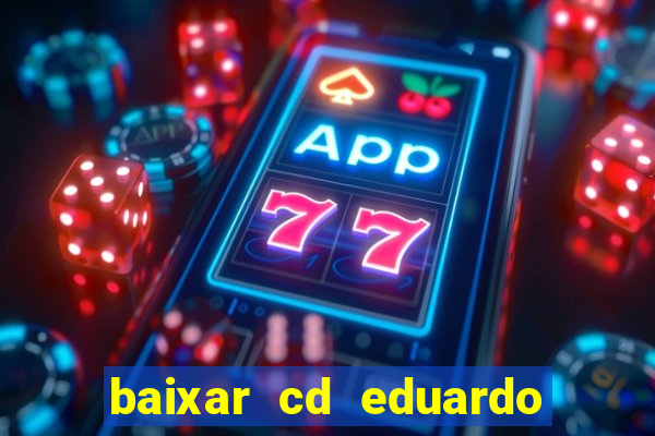 baixar cd eduardo costa 2023
