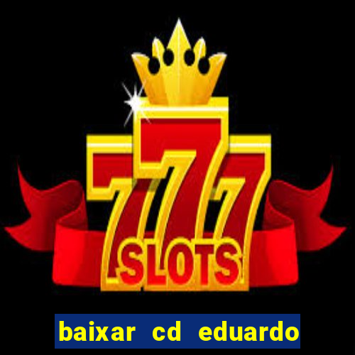 baixar cd eduardo costa 2023