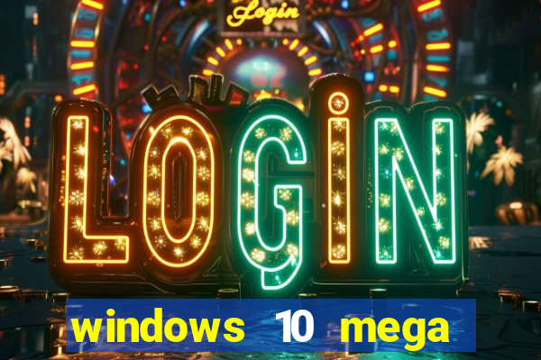 windows 10 mega lite torrent
