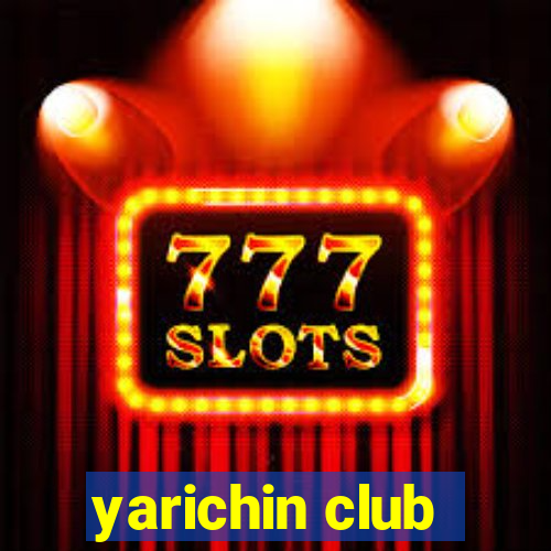 yarichin club
