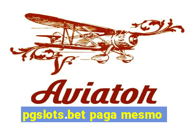 pgslots.bet paga mesmo