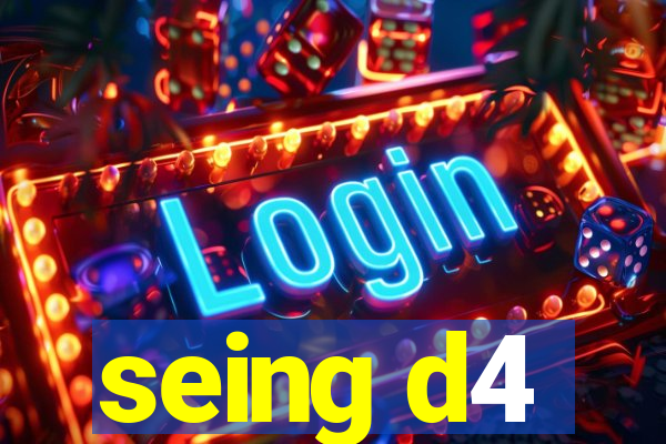 seing d4