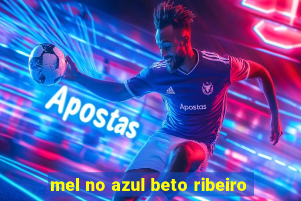 mel no azul beto ribeiro