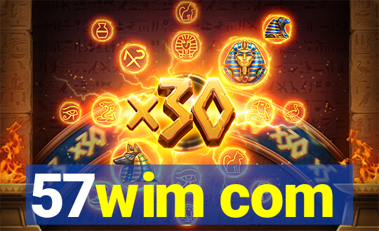 57wim com