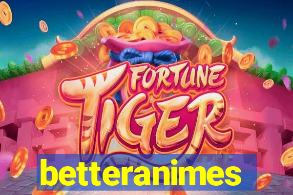 betteranimes