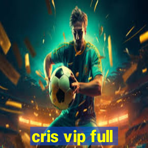 cris vip full