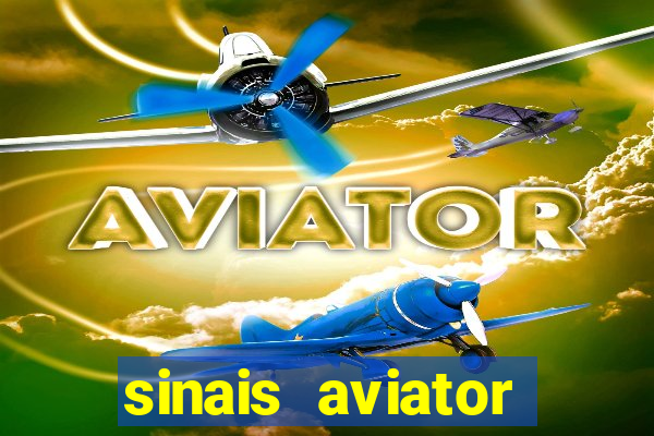 sinais aviator esporte da sorte