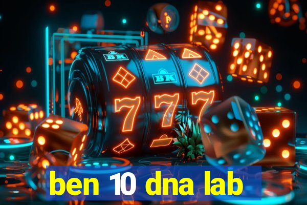 ben 10 dna lab