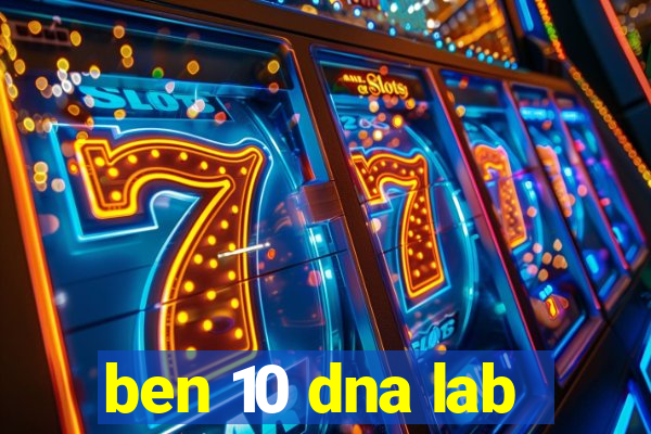 ben 10 dna lab
