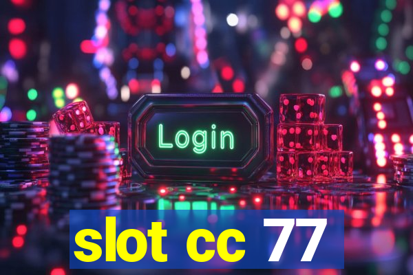slot cc 77