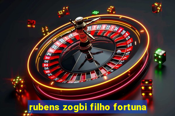 rubens zogbi filho fortuna