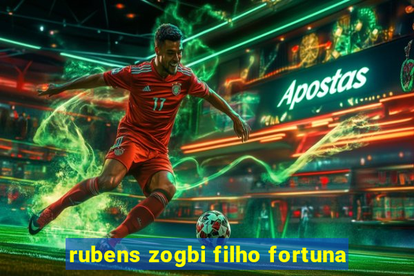 rubens zogbi filho fortuna