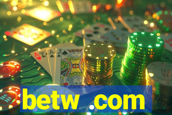 betw .com