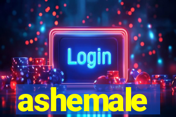 ashemale