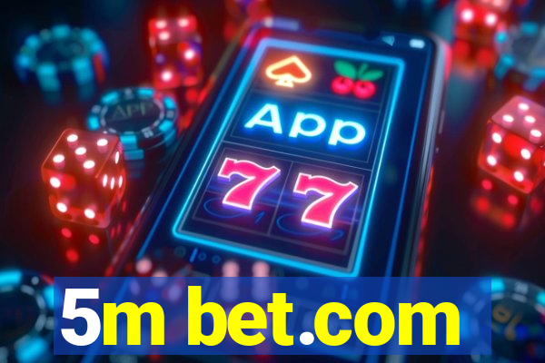 5m bet.com