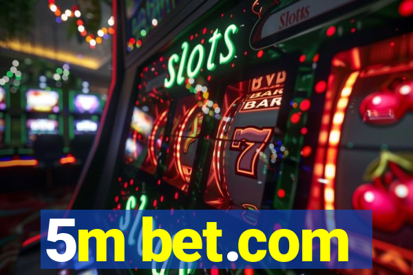 5m bet.com