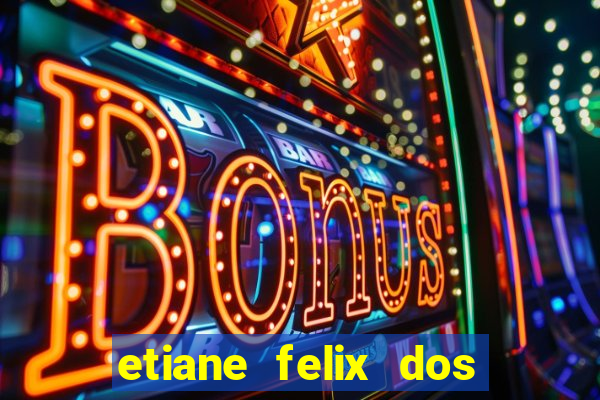 etiane felix dos santos nua
