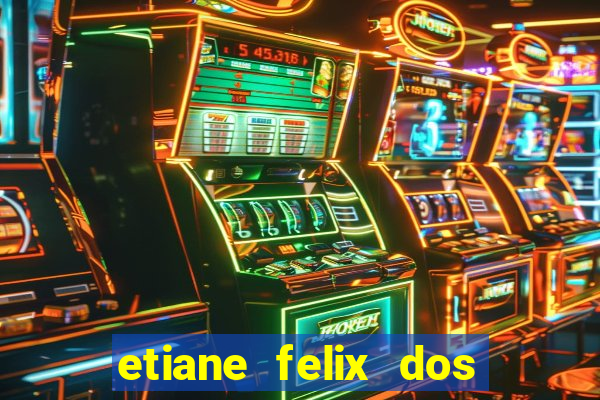 etiane felix dos santos nua