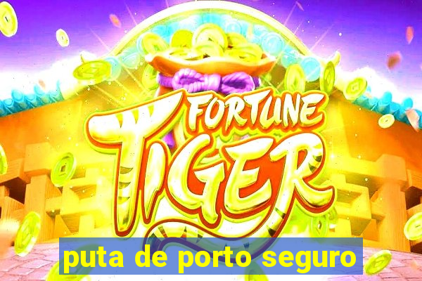 puta de porto seguro