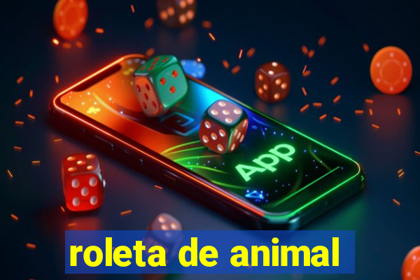 roleta de animal