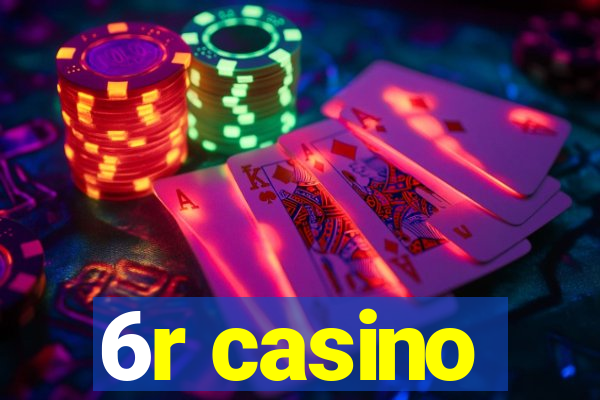 6r casino