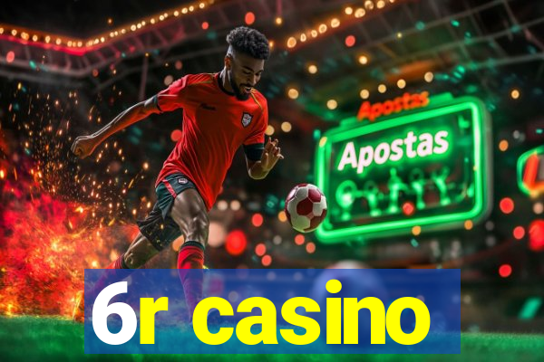 6r casino