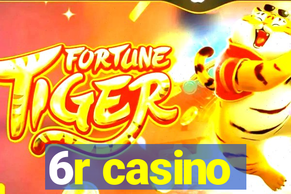 6r casino