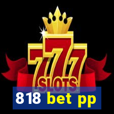 818 bet pp