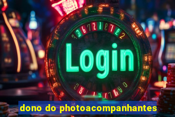 dono do photoacompanhantes