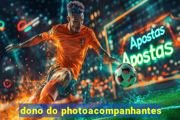 dono do photoacompanhantes