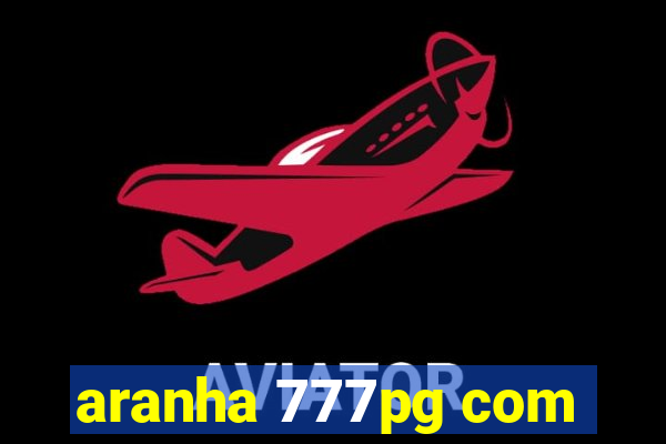 aranha 777pg com