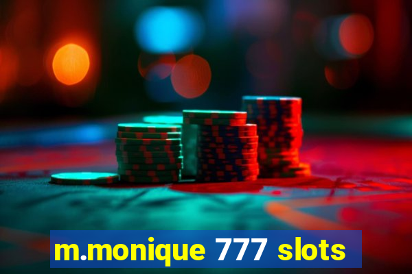 m.monique 777 slots